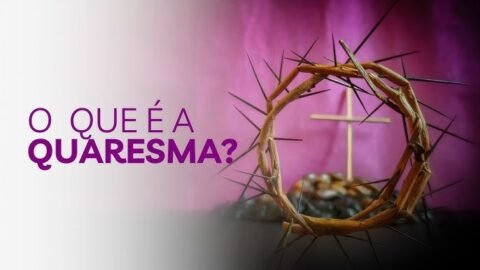 o que é quaresma e seu significado